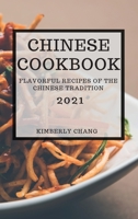 Chinese Cookbook 2021: Flavorful Recipes of the Chinese Tradition 1801988390 Book Cover