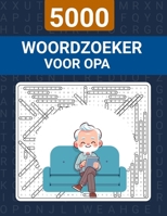 5000 Woordzoeker voor Opa: Leuk en boeiend puzzelboek met grote letters voor senioren B0FWYGL2Y7 Book Cover