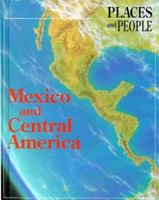 Mexico and Central America (Places and People) 053114366X Book Cover