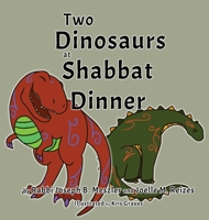 Two Dinosaurs at Shabbat Dinner 1635160162 Book Cover