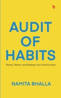Audit of Habits: Review, Refine, and Redesign Your Daily Routines 8198418962 Book Cover