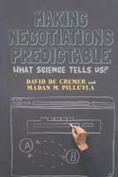 Making Negotiations Predictable: What Science Tells Us 1349438650 Book Cover