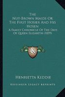 The Nut-Brown Maids; Or, the First Hosier and His Hosen [By H. Keddie] 1165125668 Book Cover