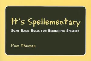 It's Spellementary: Some Basic Rules for Beginning Spellers 0533160227 Book Cover