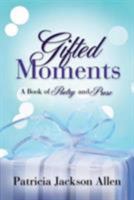 Gifted Moments 1604771240 Book Cover