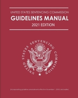 FEDERAL SENTENCING GUIDELINES: ANNOTATED 2021 EDITION null Book Cover