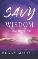 Savy Wisdom From Beyond 1774821966 Book Cover