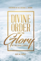 Divine Order and the Glory of the Local Church B0BMSXWQQS Book Cover