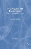 Peer Prejudice and Discrimination: The Origins of Prejudice 0805837728 Book Cover