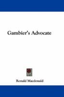 Gambier's Advocate 0548300194 Book Cover
