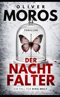 Der Nachtfalter: Thriller (Ein Fall für Nika Wolf) (German Edition) B0H2GT8VHK Book Cover