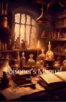 Poisoner's Manual B0DXN439HQ Book Cover