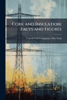 Cork and insulation; facts and figures 1172253501 Book Cover