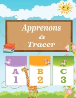 Apprenons à tracer: Apprenons à tracer lettres et chifres,Cahier d’activités pour enfants (âgés de 3 à 5 ans) (French Edition) B08JJYLWRM Book Cover