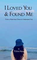 I Loved You & Found Me From a Heart that chose to Understand You 1807156826 Book Cover
