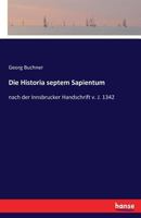 Die Historia Septem Sapientum Nach Der Innsbrucker Handschrift V. J. 1342 3742843176 Book Cover