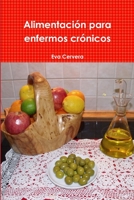 Alimentación para enfermos crónicos 1291400265 Book Cover