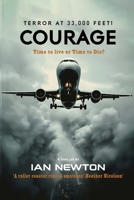 Courage: Time to Live or Time to Die? 1805585657 Book Cover