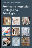 Prontuário hospitalar- Evolução da Psicologia. B0FVLV2YJ7 Book Cover
