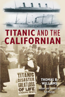 Titanic and the Californian 0752442783 Book Cover