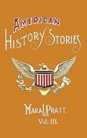 American History Stories, Volume III (Yesterday's Classics) 1599152045 Book Cover
