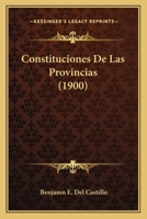 Constituciones De Las Provincias (1900) 1168092507 Book Cover