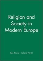 Religion and Society in Modern Europe (The Making of Europe) 0631208186 Book Cover