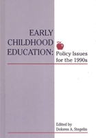 Early Childhood Education: Policy Issues for the 1990s (Contemporary Studies in Social and Policy Issues in Education: The David C. Anchin Center Series) 0893917974 Book Cover