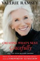 Creating What's Next: Gracefully 0988225093 Book Cover