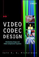 Video Codec Design: Developing Image and Video Compression Systems 0471485535 Book Cover