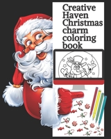 creative haven christmas charm coloring book: Relax & Find Your True Colors B08JZWNLCV Book Cover