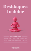 Desbloquea Tu Dolor / Unlock Your Pain 6075699376 Book Cover