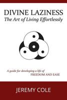 Divine Laziness: The Art of Living Effortlessly 0473426684 Book Cover