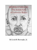 Middle Passage : The Artistic Life of Lawrence Baker 0989185516 Book Cover