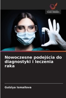 Nowoczesne podejścia do diagnostyki i leczenia raka 6209095399 Book Cover