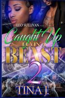 Caught Up Luvin' A Beast 2 1544604386 Book Cover