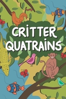 CRITTER QUATRAINS B0H9YJCZNS Book Cover