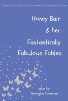 Honey Bair & her Fantastically Fabulous Fables (The Chronicles of Jozzie Taylor) 1068338768 Book Cover