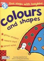 Colours and Shapes (First Steps with Ladybird) 1409310299 Book Cover