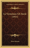 Le Victorieux XX Siecle (1911) 1166747875 Book Cover