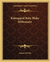 Kidnapped Baby Blake, Millionaire 1419128604 Book Cover