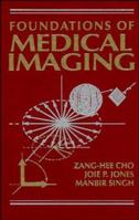 Foundations of Medical Imaging 0471545732 Book Cover