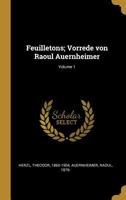 Feuilletons; Vorrede Von Raoul Auernheimer; Volume 1 0274867893 Book Cover