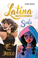 Latina Superheroes: Vol. 1: Jalisco and Santa (Volume 1) 1524892599 Book Cover