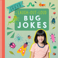 Laugh-Out-Loud Bug Jokes 1538399083 Book Cover