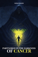 Partnered in the Darkness of Cancer B0F83NNVK1 Book Cover