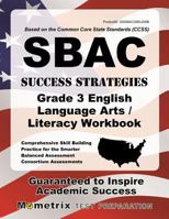 SBAC Success Strategies Grade 3 English Language Arts/Literacy Workbook: Comprehensive Skill Building Practice for the Smarter Balanced Assessment Consortium Assessments 1630947148 Book Cover