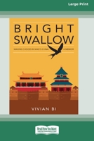 Bright Swallow: Making Choices in Mao's China: A Memoir 1925736105 Book Cover