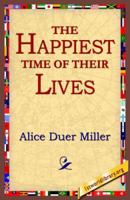 The Happiest Time of Their Lives 1514295504 Book Cover