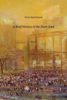 A Brief History of the Short-Lived 0889712662 Book Cover